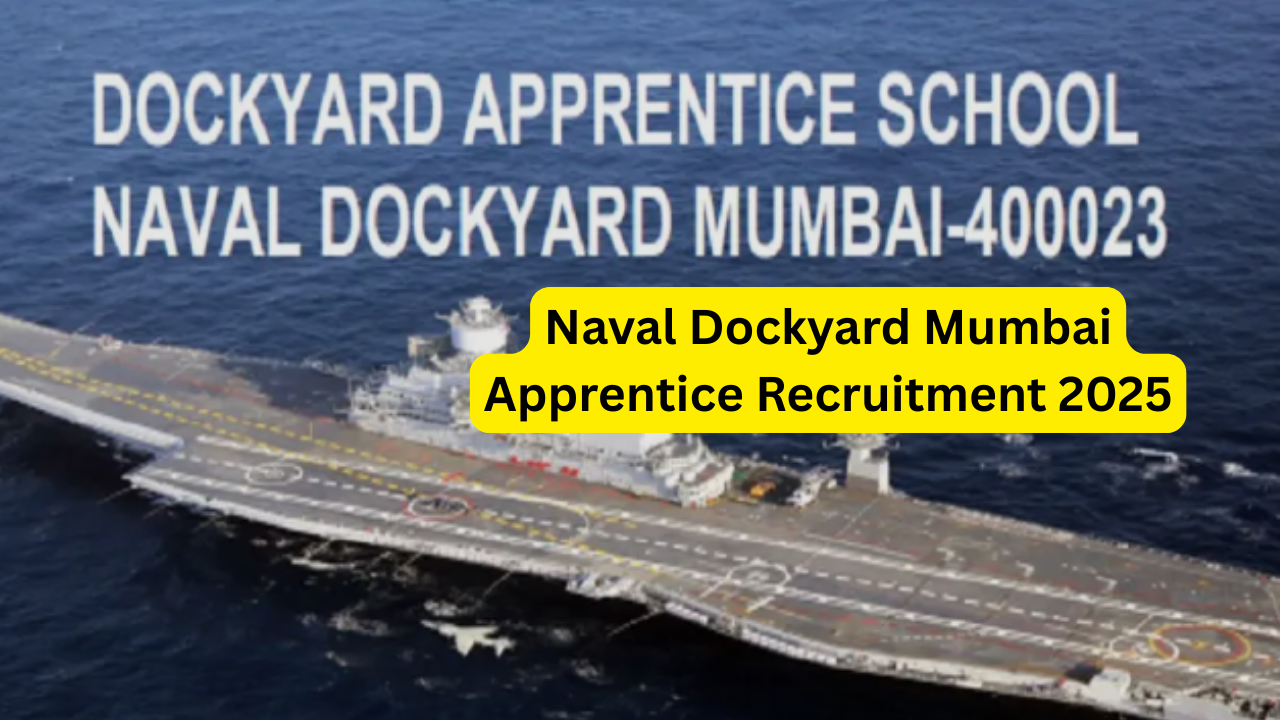 Naval Dockyard Mumbai Apprentice Recruitment 2025